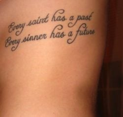An Oscar wilde quote becomes a literary tattoo that reads Every saint has a past, every sinner has a future