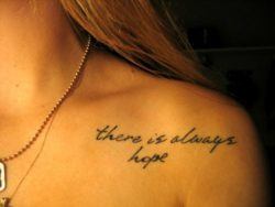 This simple text tattoo contains powerful life inspiration, reading There is always hope